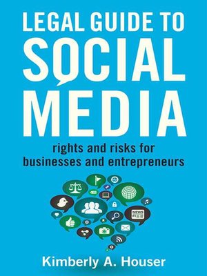 cover image of Legal Guide to Social Media: Rights and Risks for Businesses and Entrepreneurs